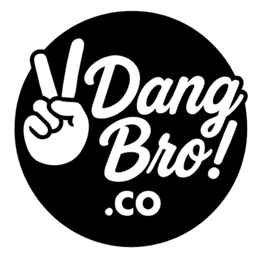 Dang Bro!